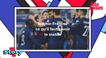 Bosnie-Herzégovine-France : ce qu'il faut savoir sur le match