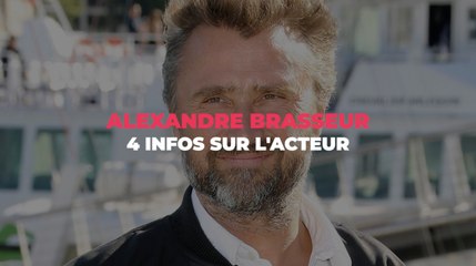 Alexandre Brasseur : 4 infos sur l'acteur