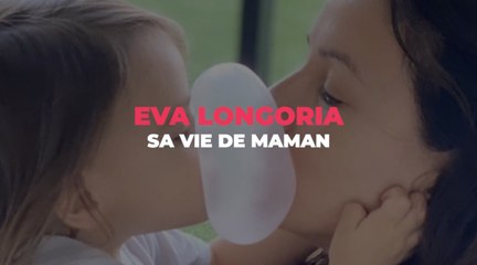 Eva Longoria : sa vie de maman