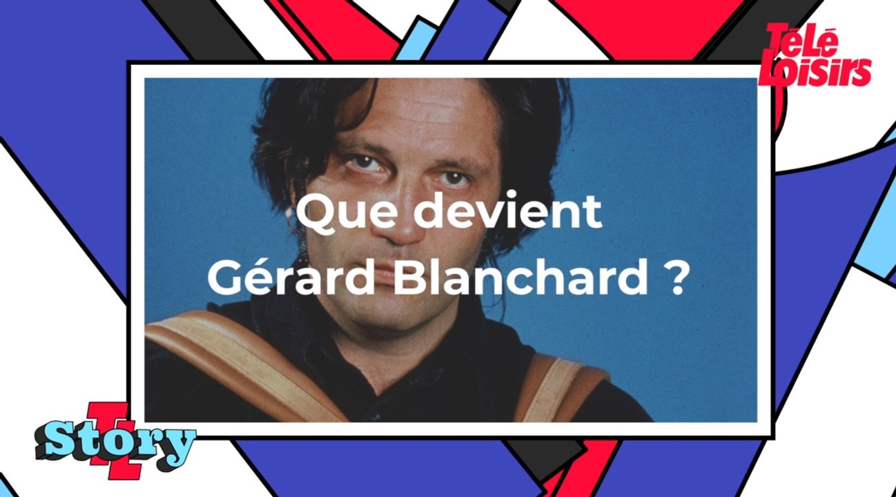 Gérard Blanchard : que devient le chanteur de...