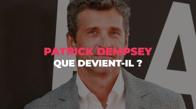 Que devient Patrick Dempsey ?