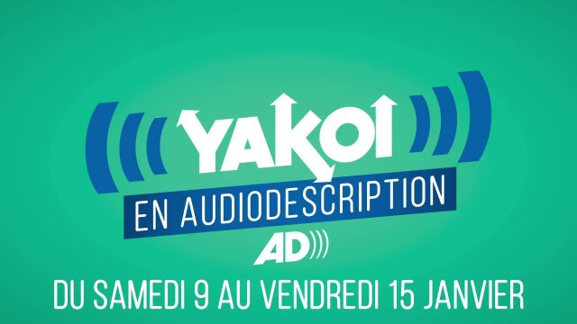 Yakoi en audiodescription du 9 au 15 janvier
