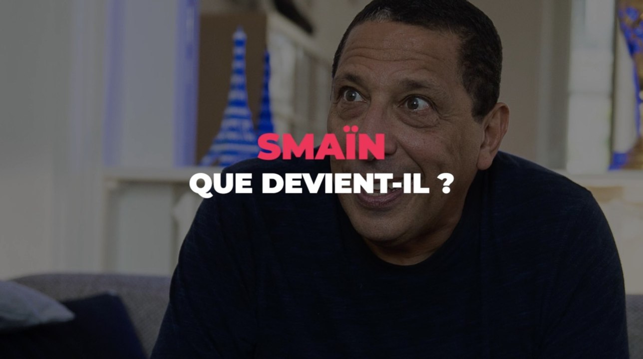 Que devient Smaïn ?
