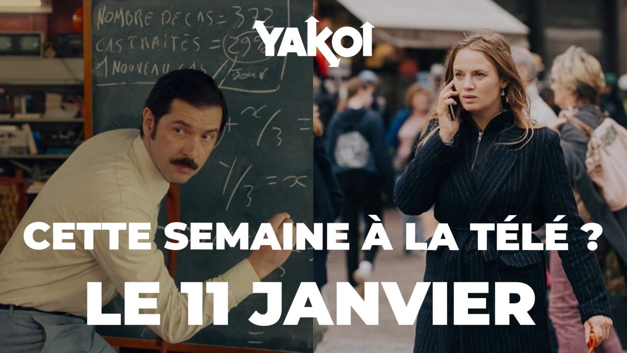 Yakoi à la télé cette semaine ? (Semaine du 11 janvier)