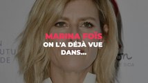 Marina Foïs : on l'a déjà vue dans...