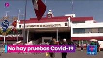 Estado de México, sin pruebas gratuitas de Covid-19