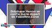 Stéphane Henon se confie sur le départ de Fabienne Carat