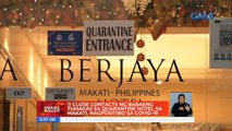 11 close contact ng babaeng tumakas sa quarantine hotel sa Makati, nagpositibo sa COVID-19 | UB