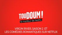Toudoum, le podcast : Virgin River, saison 2 et les comédies romantiques sur Netflix !