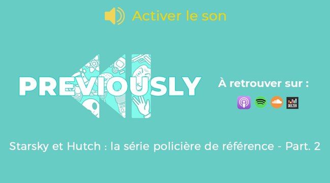 La série Starsky et Hutch se dévoile dans Previously, le podcast de Télé-Loisirs !