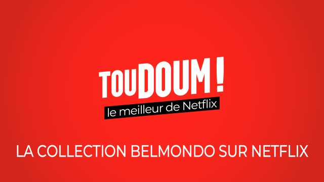 Toudoum, le podcast : la collection Belmondo sur Netflix