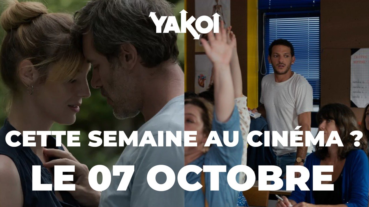 Yakoi au cinéma cette semaine ? (du mercredi 7 octobre au mardi 13 octobre)