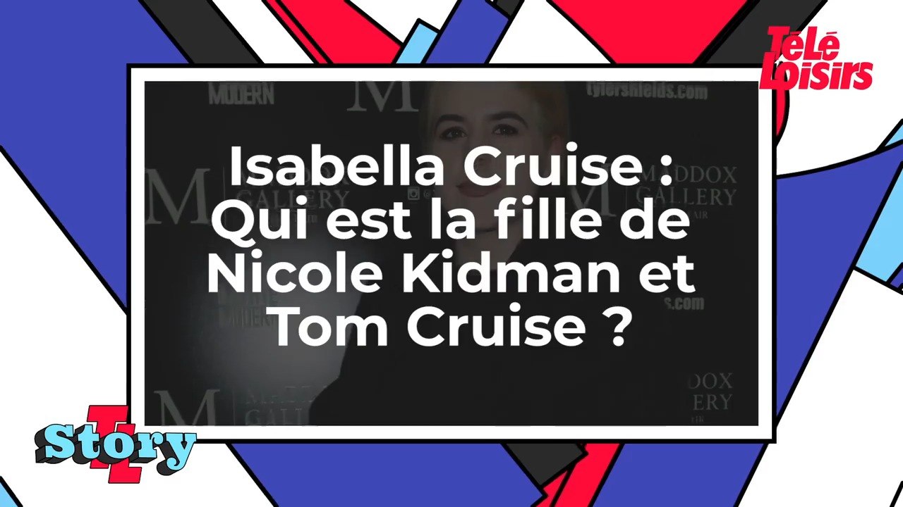 Qui est Isabella Cruise, la fille de Nicole Kidman et Tom Cruise ?