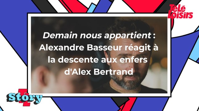 Demain nous appartient : baby-blues, alcoolisme, couple menacé… Alexandre Brasseur réagit à la descente aux enfers d'Alex Bertrand