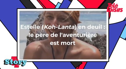 Estelle (Koh-Lanta) en deuil : le père de l'aventurière est mort