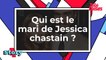 Qui est le mari de Jessica Chastain