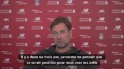 Liverpool - Klopp : "Il y a deux ou trois ans, personne ne pensait que ce serait possible"