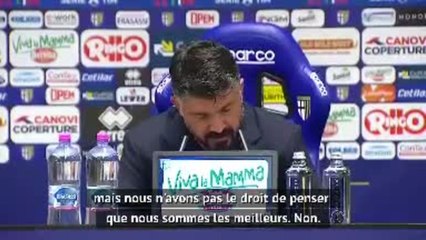 35e j. - Gattuso : "Pas le droit de penser que nous sommes les meilleurs"