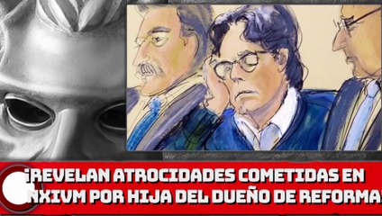 ¡REVELAN ATROCIDADES COMETIDAS EN NEXlUM POR HIJA DEL DUEÑO DE REFORMA!