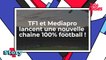 TF1 et Mediapro lancent Téléfoot, la chaîne 100% football français