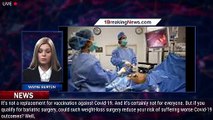 Bariatric Surgery, Weight Loss Linked To 60% Lower Risk Of Severe Covid-19 - 1breakingnews.com