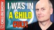 "I WAS IN A CHILD CULT!" Freedomain Call In