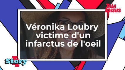 Véronika Loubry victime d'un infarctus de l'oeil
