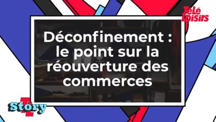 Déconfinement - Le point sur la réouverture des commerces et lieux publics
