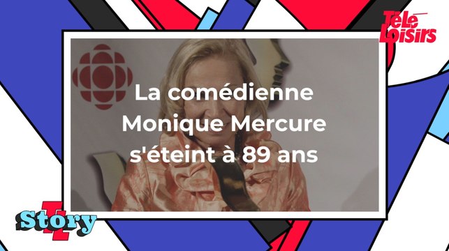Monique Mercure : la comédienne est décédée