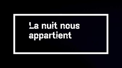La nuit nous appartient
