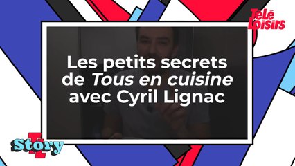 Les petits secrets de Tous en cuisine avec Cyril Lignac