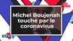 Michel Boujenah touché par le coronavirus
