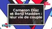 Cameron Diaz et Benji Madden - Leur vie de couple