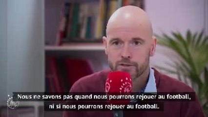 Ajax - ten Hag : "Nous ne savons si nous pourrons rejouer"