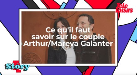 Arthur et Mareva Galanter : ce qu'il faut savoir sur leur couple