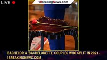 'Bachelor' & 'Bachelorette' Couples Who Split in 2021 - 1breakingnews.com