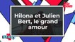 Hilona et Julien Bert, le grand amour