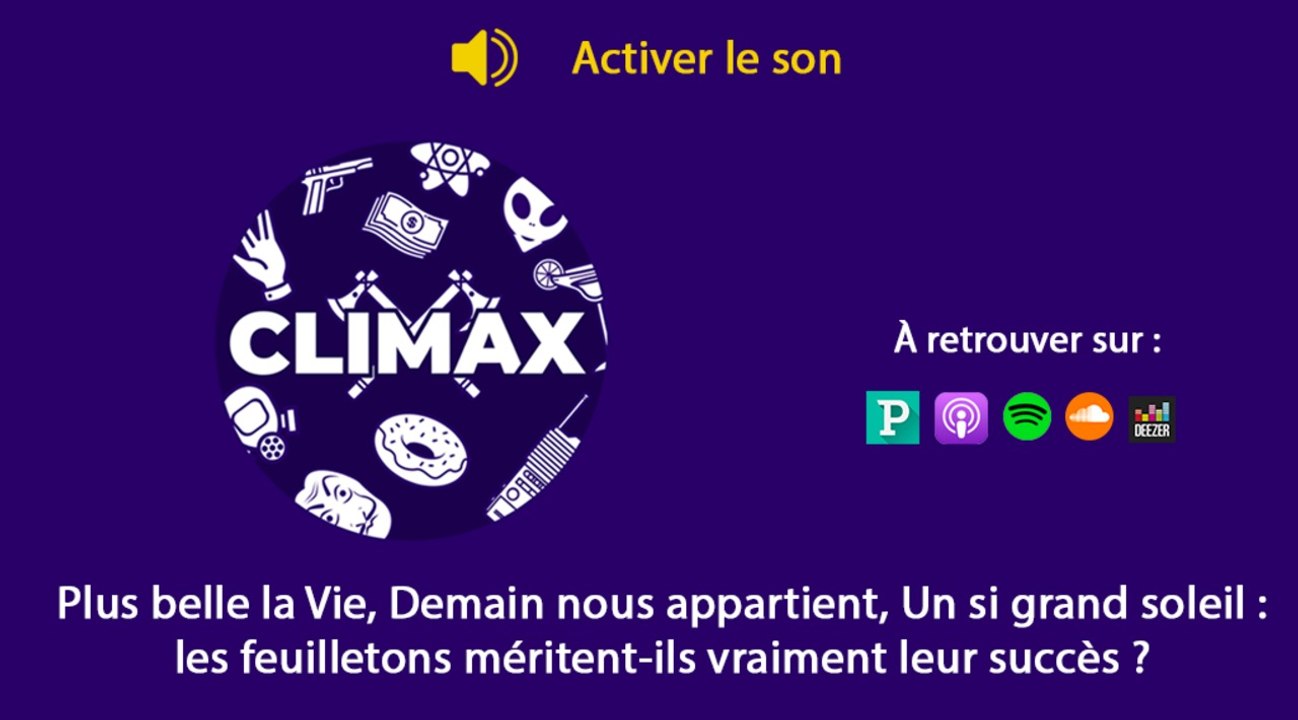 Climax - Plus belle la Vie, Demain nous appartient, Un si grand soleil : les feuilletons méritent-ils vraiment leur succès ?