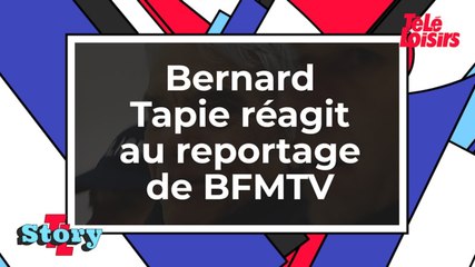 Bernard Tapie répond au reportage de BFMTV