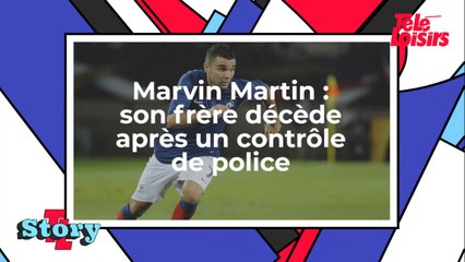 Marvin Martin : le frère du footballeur décède après un contrôle de police