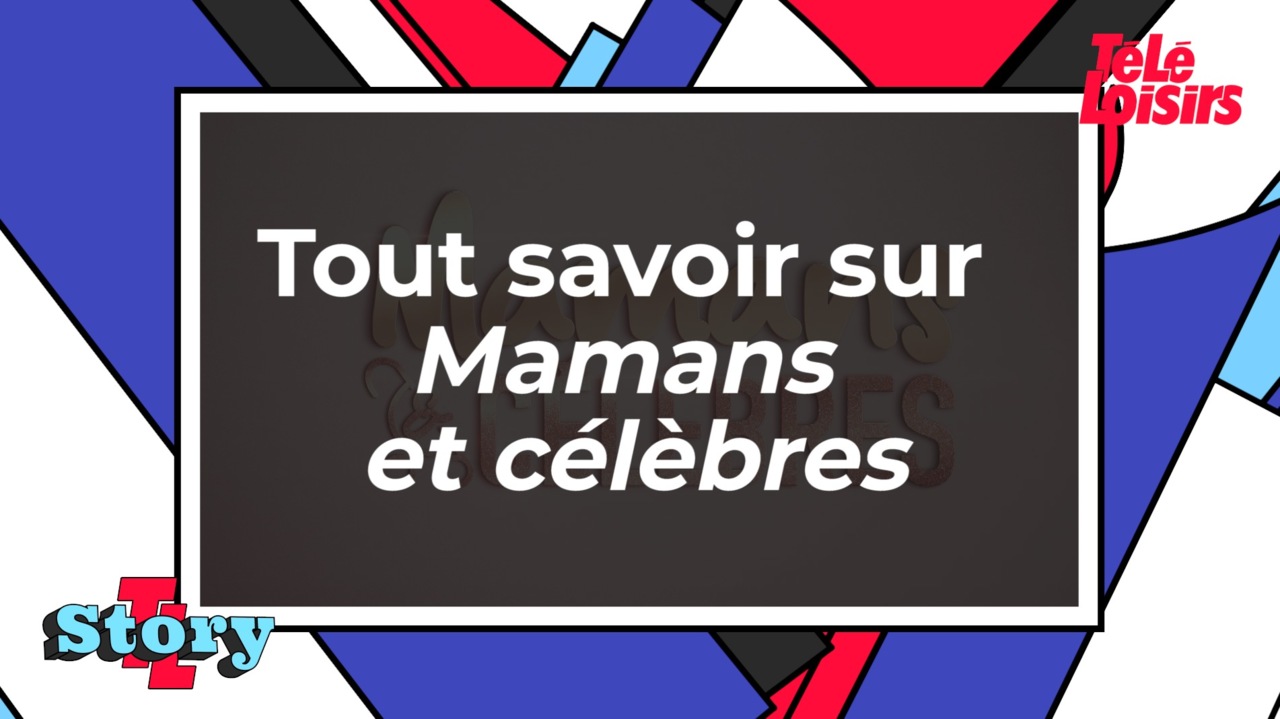 Quand Reprend Maman Et Célèbre 2023 Mamans et célèbres (TFX) : date de diffusion, casting, intrigues... Toutes  les infos sur la nouvelle saison...