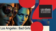 SEQ Los Angeles : Bad Girls a-t-elle un lien avec les films Bad Boys ?