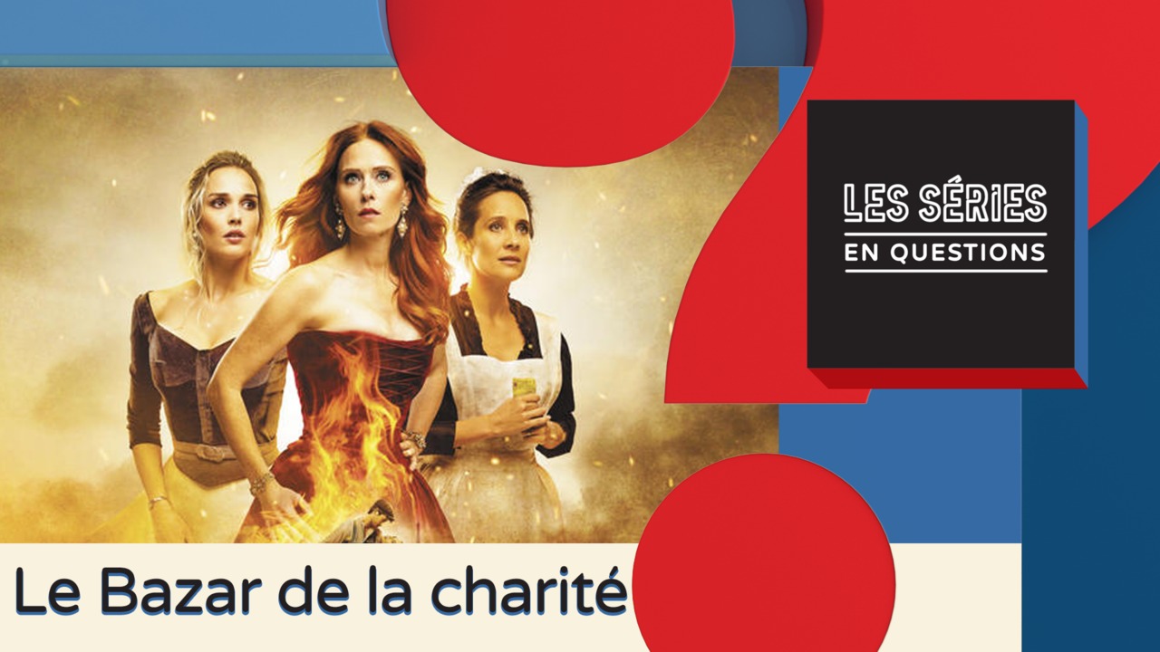 Le Bazar de la charité (TF1) : quand la série arrivera-t-elle sur Netflix ?