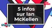 Tout ce qu'il faut savoir sur Ian McKellen