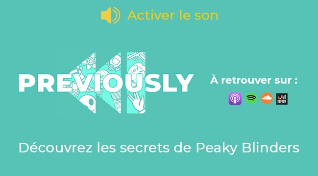 Peaky Blinders se dévoile dans Previously, le podcast de Télé-Loisirs !