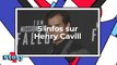 Henry Cavill : 5 infos à connaître sur l'acteur qui joue Superman