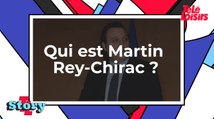 Qui est Martin Rey-Chirac