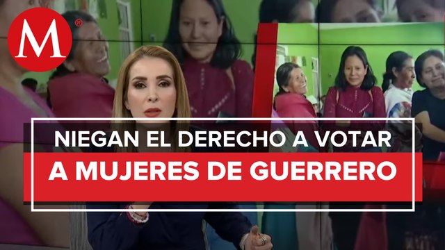 Por usos y costumbres , impiden a mujeres votar en elección en municipio de Guerrero