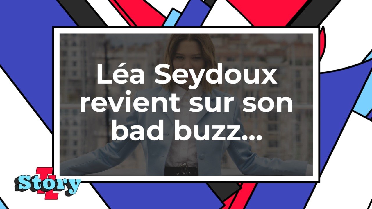 Léa Seydoux - L'actrice revient sur son bad buzz....