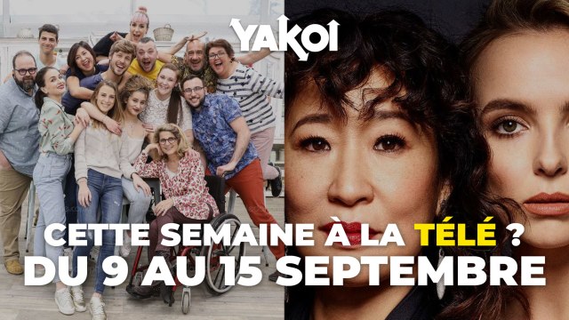 Yakoi à regarder à la télé cette semaine (du lundi 9 au dimanche 15 septembre) ?